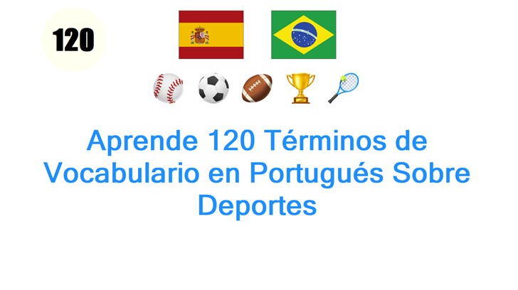 Aprende 120 Términos de Vocabulario en Portugués Sobre Deportes